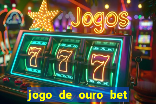 jogo de ouro bet codigo promocional